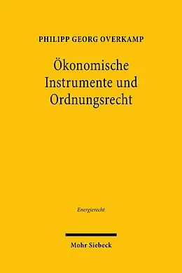 E-Book (pdf) Ökonomische Instrumente und Ordnungsrecht von Philipp Georg Overkamp