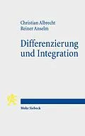 E-Book (pdf) Differenzierung und Integration von Christian Albrecht, Reiner Anselm