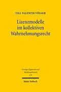 E-Book (pdf) Lizenzmodelle im kollektiven Wahrnehmungsrecht von Till Valentin Völger