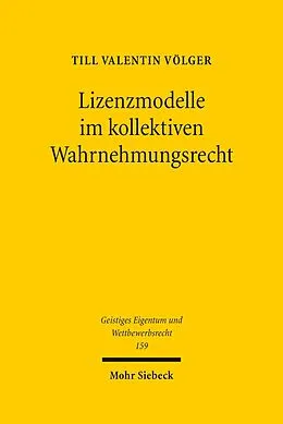 E-Book (pdf) Lizenzmodelle im kollektiven Wahrnehmungsrecht von Till Valentin Völger