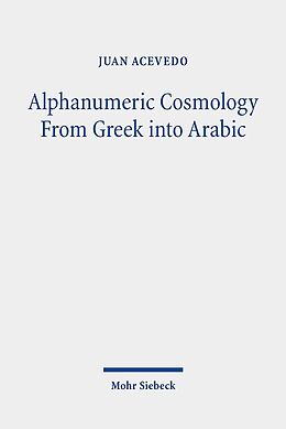 Couverture cartonnée Alphanumeric Cosmology From Greek into Arabic de Juan Acevedo