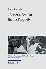E-Book (pdf) 'Better a Scholar than a Prophet' von Ismar Schorsch