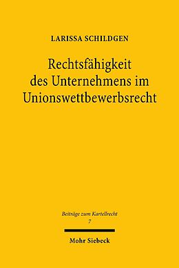E-Book (pdf) Rechtsfähigkeit des Unternehmens im Unionswettbewerbsrecht von Larissa Schildgen