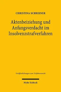 E-Book (pdf) Aktenbeiziehung und Anfangsverdacht im Insolvenzstrafverfahren von Christina Schreiner
