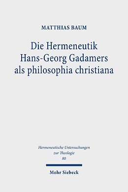 E-Book (pdf) Die Hermeneutik Hans-Georg Gadamers als philosophia christiana von Matthias Baum