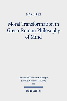 E-Book (pdf) Moral Transformation in Greco-Roman Philosophy of Mind von Max J. Lee
