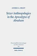 E-Book (pdf) Yetzer Anthropologies in the Apocalypse of Abraham von Andrei A. Orlov