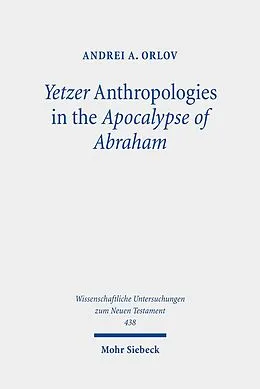 E-Book (pdf) Yetzer Anthropologies in the Apocalypse of Abraham von Andrei A. Orlov