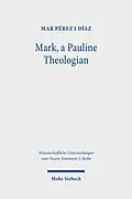 E-Book (pdf) Mark, a Pauline Theologian von Mar Pérez i Díaz