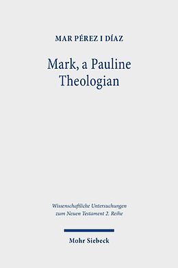 E-Book (pdf) Mark, a Pauline Theologian von Mar Pérez i Díaz
