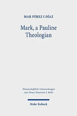 E-Book (pdf) Mark, a Pauline Theologian von Mar Pérez i Díaz