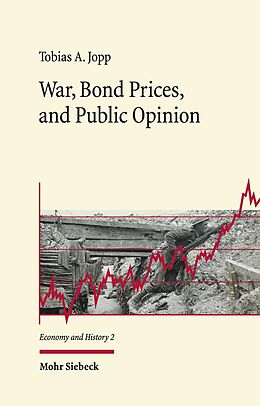 eBook (pdf) War, Bond Prices, and Public Opinion de Tobias A. Jopp