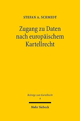 E-Book (pdf) Zugang zu Daten nach europäischem Kartellrecht von Stefan A. Schmidt