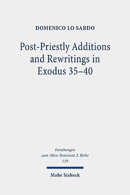 Kartonierter Einband Post-Priestly Additions and Rewritings in Exodus 35-40 von Domenico Lo Sardo