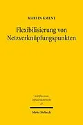 E-Book (pdf) Flexibilisierung von Netzverknüpfungspunkten von Martin Kment