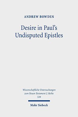 E-Book (pdf) Desire in Paul's Undisputed Epistles von Andrew Bowden