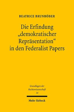 E-Book (pdf) Die Erfindung &quot;demokratischer Repräsentation&quot; in den Federalist Papers von Beatrice Brunhöber