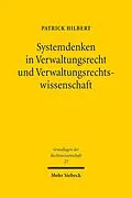 E-Book (pdf) Systemdenken in Verwaltungsrecht und Verwaltungsrechtswissenschaft von Patrick Hilbert