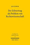 E-Book (pdf) Der Erbvertrag als Problem von Rechtswissenschaft von Jan Ulrich