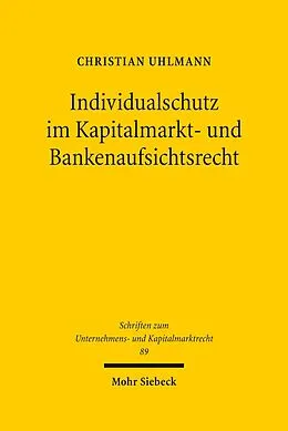 E-Book (pdf) Individualschutz im Kapitalmarkt- und Bankenaufsichtsrecht von Christian Uhlmann