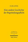 E-Book (pdf) Eine andere Geschichte der Begründungspflicht von Clara Günzl