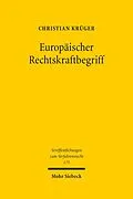 E-Book (pdf) Europäischer Rechtskraftbegriff von Christian Krüger