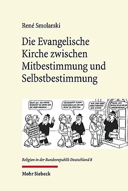 Fester Einband Die Evangelische Kirche zwischen Mitbestimmung und Selbstbestimmung von René Smolarski