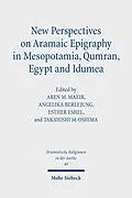 E-Book (pdf) New Perspectives on Aramaic Epigraphy in Mesopotamia, Qumran, Egypt and Idumea von 