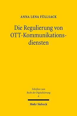 E-Book (pdf) Die Regulierung von OTT-Kommunikationsdiensten von Anna Lena Füllsack