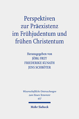 Fester Einband Perspektiven zur Präexistenz im Frühjudentum und frühen Christentum von Ruben A Bühner