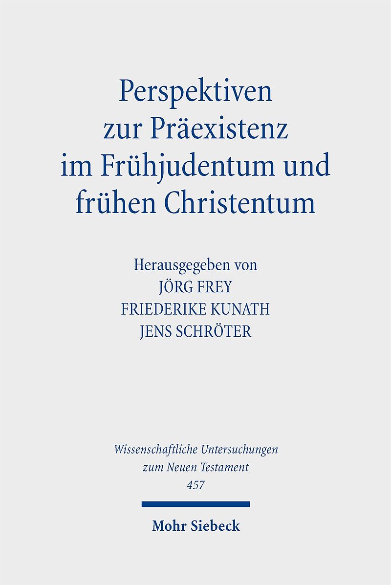 Perspektiven zur Präexistenz im Frühjudentum und frühen Christentum