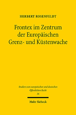 Fester Einband Frontex im Zentrum der Europäischen Grenz- und Küstenwache von Herbert Rosenfeldt