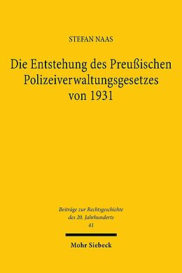 E-Book (pdf) Die Entstehung des Preußischen Polizeiverwaltungsgesetzes von 1931 von Stefan Naas