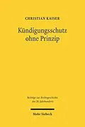 E-Book (pdf) Kündigungsschutz ohne Prinzip von Christian Kaiser