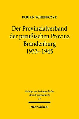 E-Book (pdf) Der Provinzialverband der preußischen Provinz Brandenburg 1933-1945 von Fabian Scheffczyk