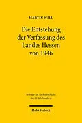 E-Book (pdf) Die Entstehung der Verfassung des Landes Hessen von 1946 von Martin Will