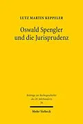 E-Book (pdf) Oswald Spengler und die Jurisprudenz von Lutz Martin Keppeler
