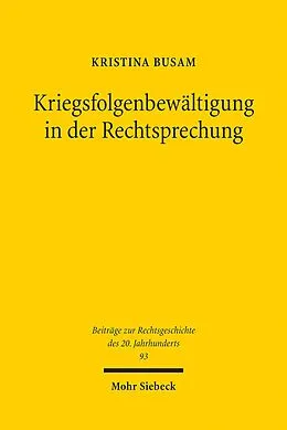 E-Book (pdf) Kriegsfolgenbewältigung in der Rechtsprechung von Kristina Busam