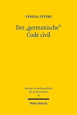 E-Book (pdf) Der &quot;germanische&quot; Code civil von Verena Peters