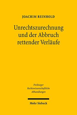 E-Book (pdf) Unrechtszurechnung und der Abbruch rettender Verläufe von Joachim Reinhold