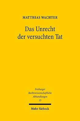 E-Book (pdf) Das Unrecht der versuchten Tat von Matthias Wachter