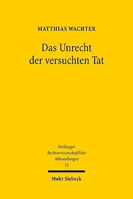 E-Book (pdf) Das Unrecht der versuchten Tat von Matthias Wachter