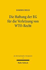 E-Book (pdf) Die Haftung der EG für die Verletzung von WTO-Recht von Simeon Held