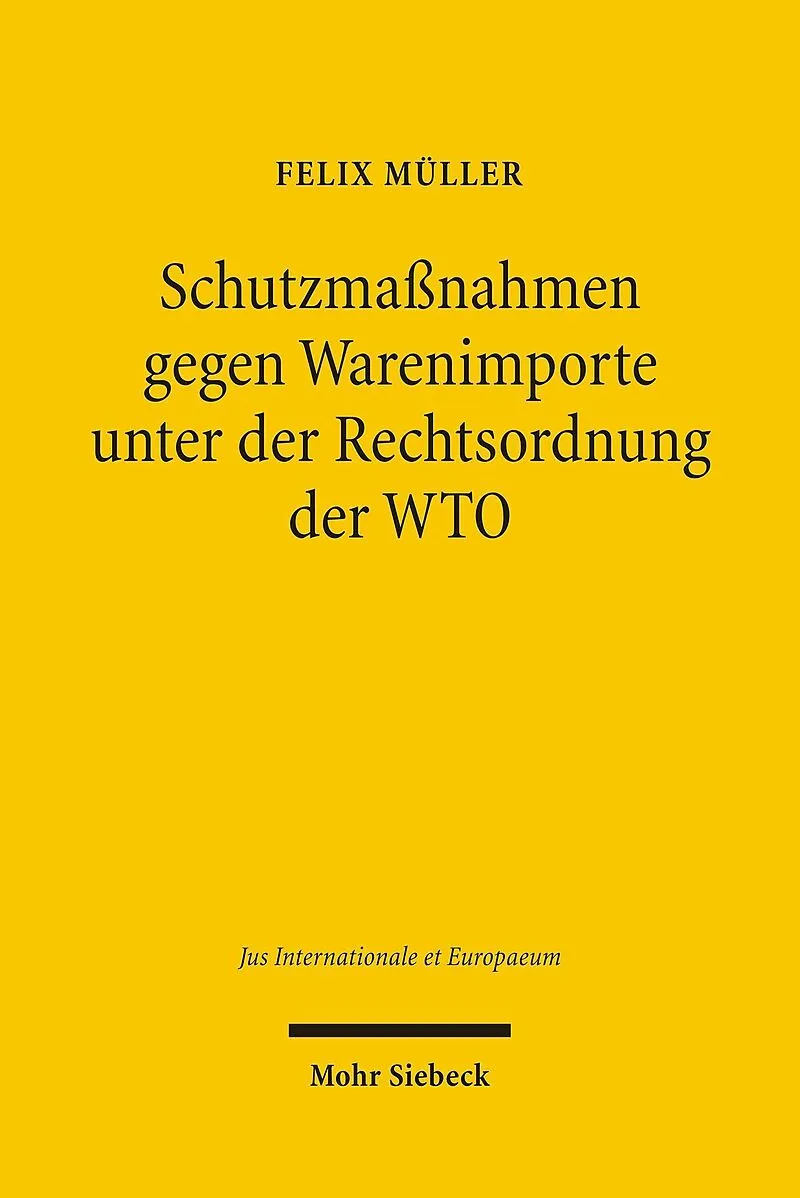 Schutzmaßnahmen gegen Warenimporte unter der Rechtsordnung der WTO