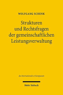E-Book (pdf) Strukturen und Rechtsfragen der gemeinschaftlichen Leistungsverwaltung von Wolfgang Schenk