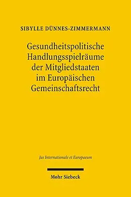 E-Book (pdf) Gesundheitspolitische Handlungsspielräume der Mitgliedstaaten im Europäischen Gemeinschaftsrecht von Sibylle Dünnes-Zimmermann