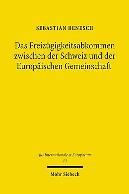 E-Book (pdf) Das Freizügigkeitsabkommen zwischen der Schweiz und der Europäischen Gemeinschaft von Sebastian Benesch