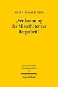 E-Book (pdf) "Verdammung der Missethäter zur Bergarbeit" von Matthias Maetschke