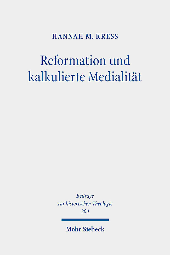 Reformation und kalkulierte Medialität