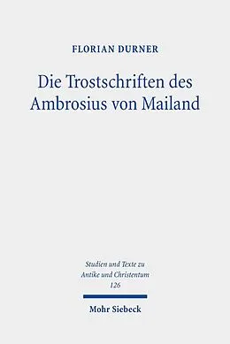 E-Book (pdf) Die Trostschriften des Ambrosius von Mailand von Florian Durner